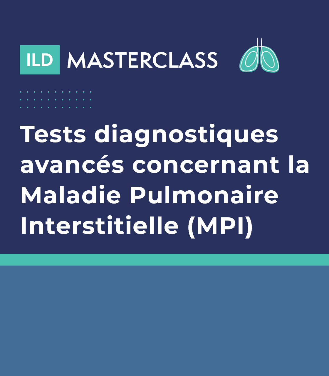 Advanced diagnostic testing in Interstitial Lung Disease (ILD)