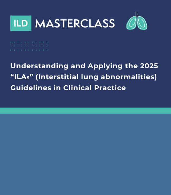 Understanding and Applying the 2025 “ILAs” (Interstitial lung abnormalities) Guidelines in Clinical Practice